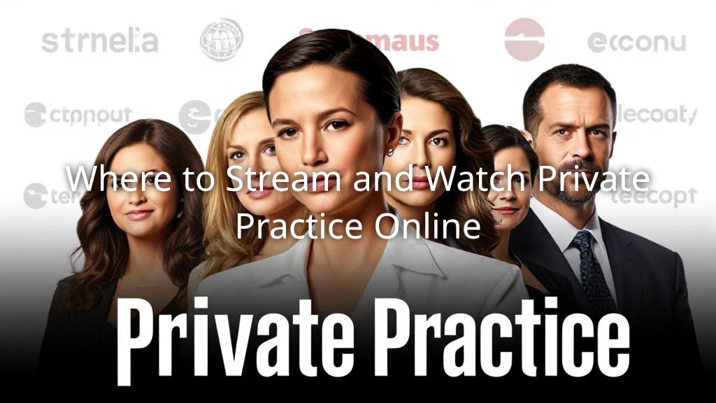 Where to Stream and Watch Private Practice Online - Where To Watch Private Practice After It Leaves Netflix