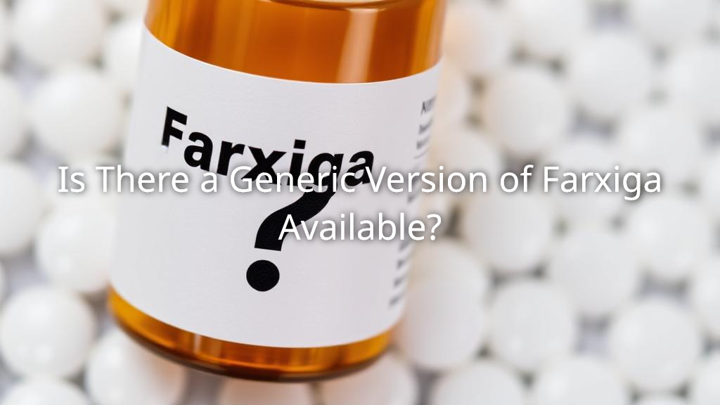 Is there a generic version of farxiga available 